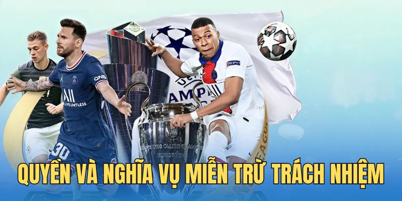 Nghĩa vụ và quyền của bạn được quy định rõ trong miễn trừ trách nhiệm