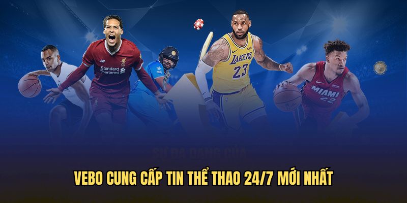 Tin thể thao cập nhật 24/7 tại Vebo TV